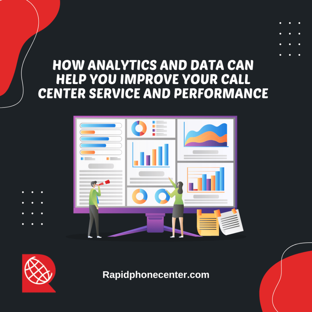 How Analytics and Data Can Help You Improve Your Call Center Service and Performance