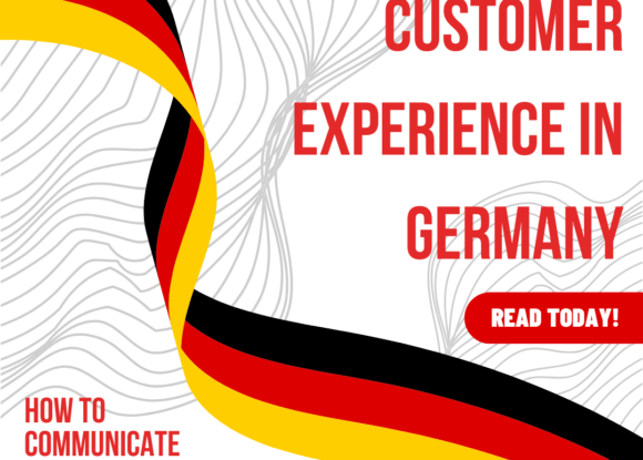 Customer Experience in Germany: How to Communicate Effectively and Professionally