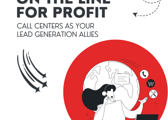 On the Line for Profit: Call Centers as Your Lead Generation Allies