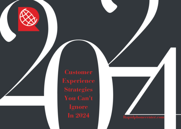2024 Customer Experience Strategies You Can’t Ignore