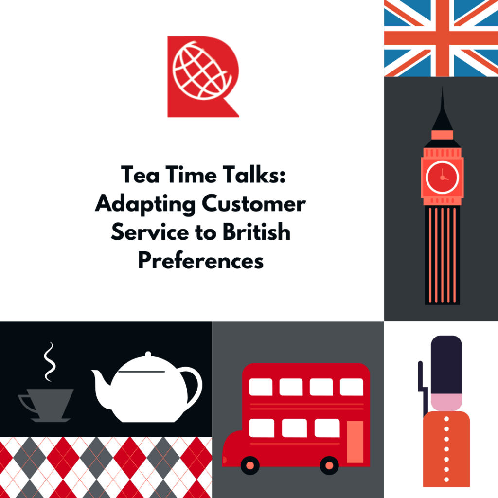 Tea Time Talks: Adapting Customer Service to British Preferences